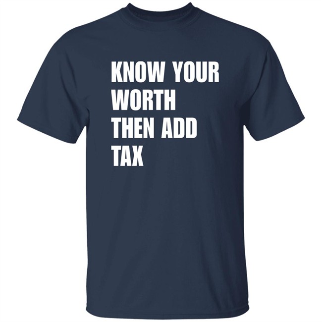 Know Your Worth Then Add Tax Long Sleeve T Shirt Jamie Barton Know Your Worth Then Add Tax Long Sleeve T Shirt Jamie Barton