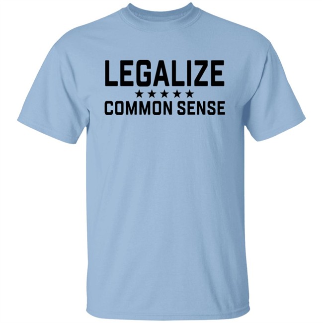 Hodgetwins Merch Legaalize Common Sense Shirt Hodgetwins Merch Legaalize Common Sense Shirt