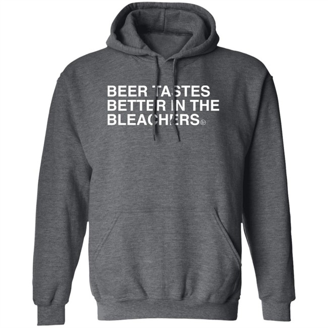 Obvious Shirts Beer Tastes Better In The Bleachers Shirt Sirbicsalot Obvious Shirts Beer Tastes Better In The Bleachers Shirt Sirbicsalot