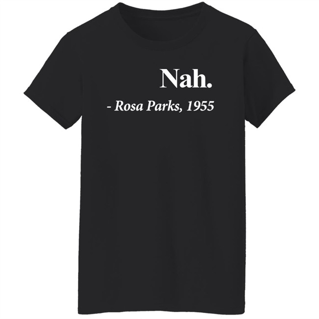 Maybe Jacoby Nah Rosa Parks 1955 Shirt Maybe Jacoby Nah Rosa Parks 1955 Shirt