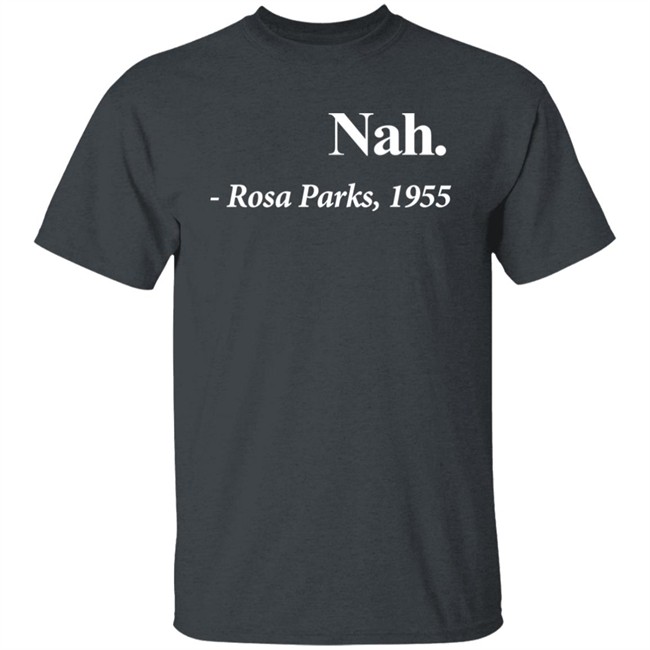 Maybe Jacoby Nah Rosa Parks 1955 Shirt Maybe Jacoby Nah Rosa Parks 1955 Shirt