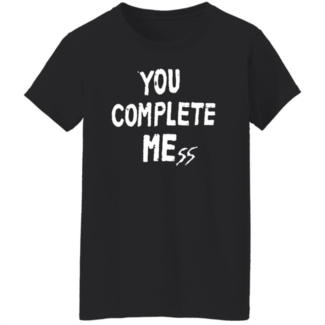 You Complete Mess Shirt 5Sos Updates 5 Seconds Of Summer You Complete Mess Shirt 5Sos Updates 5 Seconds Of Summer