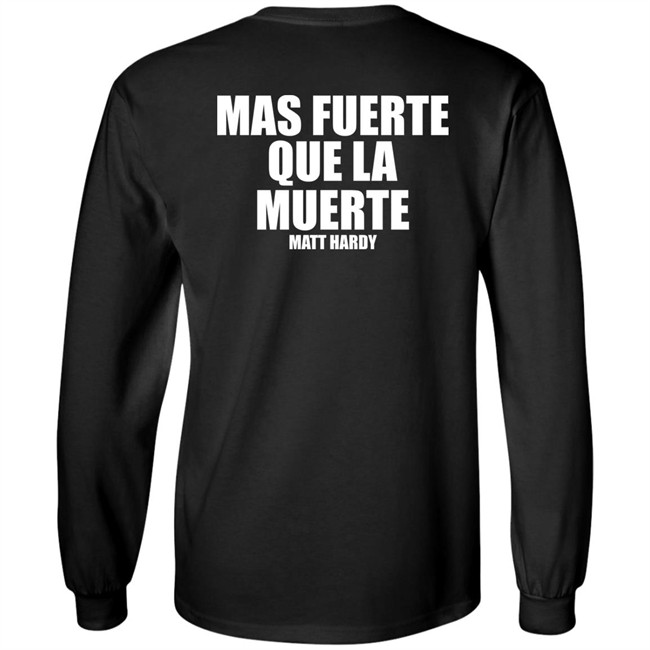 Stronger Than Death Mas Fuerte Que La Muerte Matt Hardy Shirt Prowrestlingtees Merch Pro Wrestling Tees Clothing Stronger Than Death Mas Fuerte Que La Muerte Matt Hardy Shirt Prowrestlingtees Merch Pro Wrestling Tees Clothing