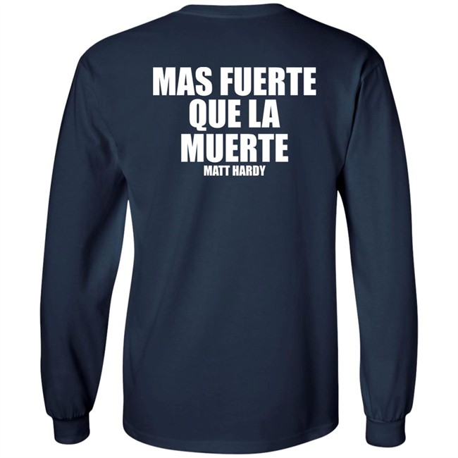 Stronger Than Death Mas Fuerte Que La Muerte Matt Hardy Shirt Prowrestlingtees Merch Pro Wrestling Tees Clothing Stronger Than Death Mas Fuerte Que La Muerte Matt Hardy Shirt Prowrestlingtees Merch Pro Wrestling Tees Clothing