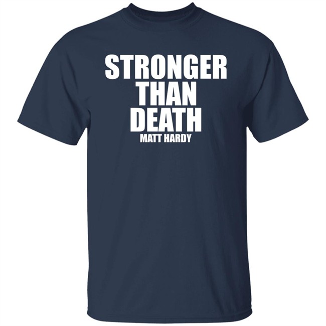 Stronger Than Death Mas Fuerte Que La Muerte Matt Hardy Shirt Prowrestlingtees Merch Pro Wrestling Tees Clothing Stronger Than Death Mas Fuerte Que La Muerte Matt Hardy Shirt Prowrestlingtees Merch Pro Wrestling Tees Clothing