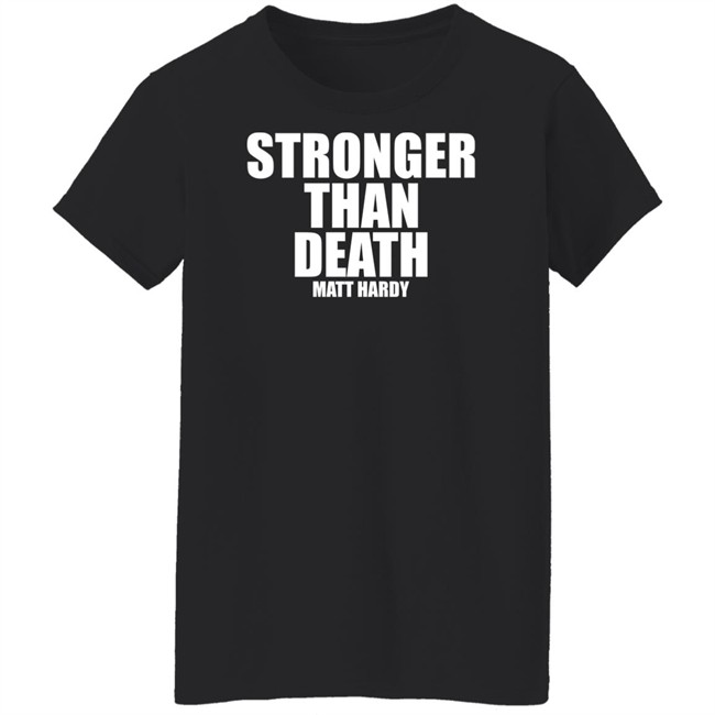 Stronger Than Death Mas Fuerte Que La Muerte Matt Hardy Shirt Prowrestlingtees Merch Pro Wrestling Tees Clothing Stronger Than Death Mas Fuerte Que La Muerte Matt Hardy Shirt Prowrestlingtees Merch Pro Wrestling Tees Clothing