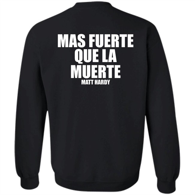 Stronger Than Death Mas Fuerte Que La Muerte Matt Hardy Shirt Prowrestlingtees Merch Pro Wrestling Tees Clothing Stronger Than Death Mas Fuerte Que La Muerte Matt Hardy Shirt Prowrestlingtees Merch Pro Wrestling Tees Clothing