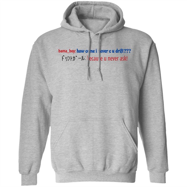 Super Yaki Merch Bama Boy How Come I Never C U Drift Shirt Super Yaki Merch Bama Boy How Come I Never C U Drift Shirt