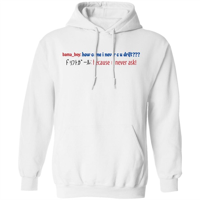 Super Yaki Merch Bama Boy How Come I Never C U Drift Shirt Super Yaki Merch Bama Boy How Come I Never C U Drift Shirt
