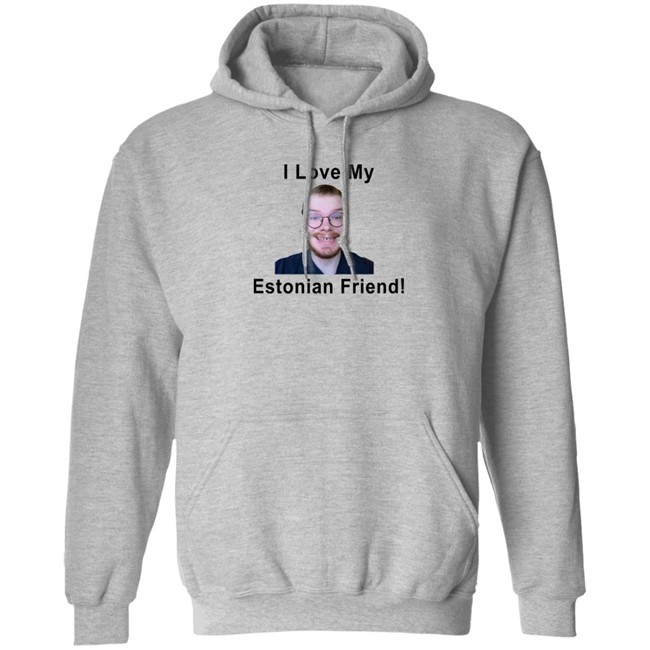 I Love My Estonian Friend Shirt I Love My Estonian Friend Shirt