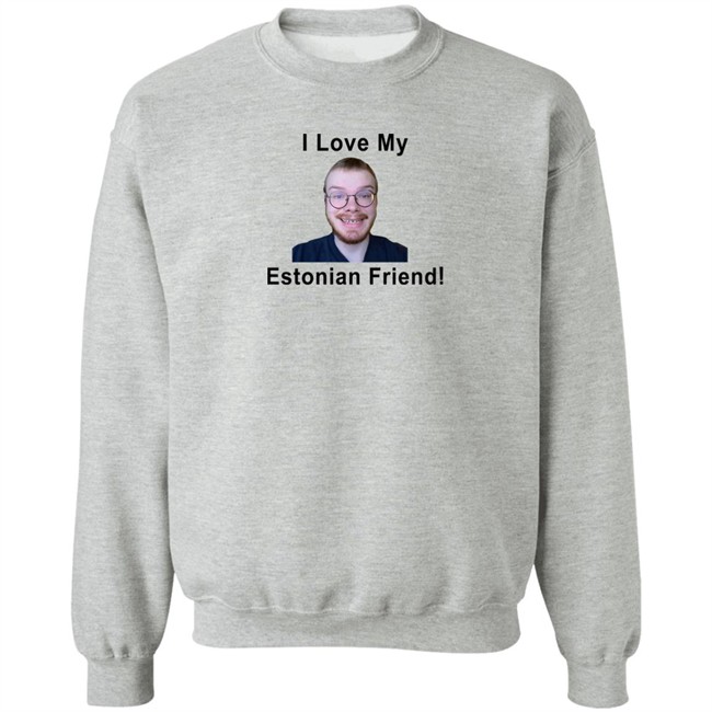 I Love My Estonian Friend Shirt I Love My Estonian Friend Shirt