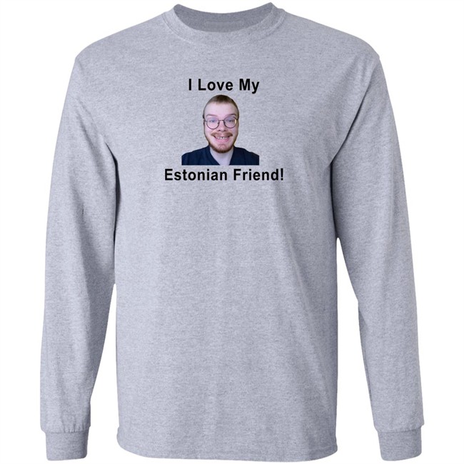 I Love My Estonian Friend Shirt I Love My Estonian Friend Shirt