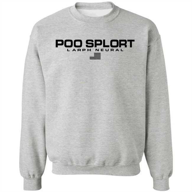 Poo Splort Larph Neural Sweatshirt Bobzub Minorfluctuati1 Poo Splort Larph Neural Sweatshirt Bobzub Minorfluctuati1