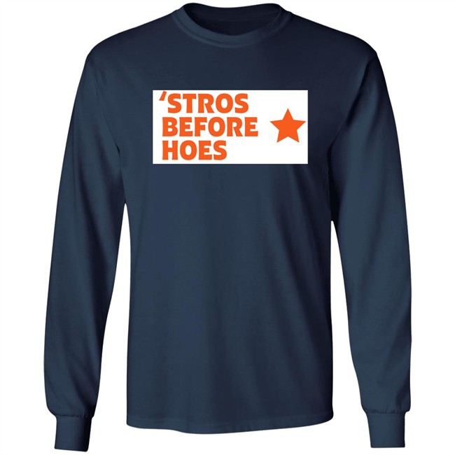 Stros Before Hoes Shirt Saucey2101 Stros Before Hoes Shirt Saucey2101