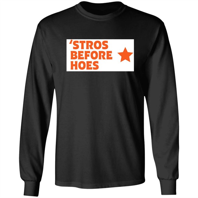 Stros Before Hoes Shirt Saucey2101 Stros Before Hoes Shirt Saucey2101