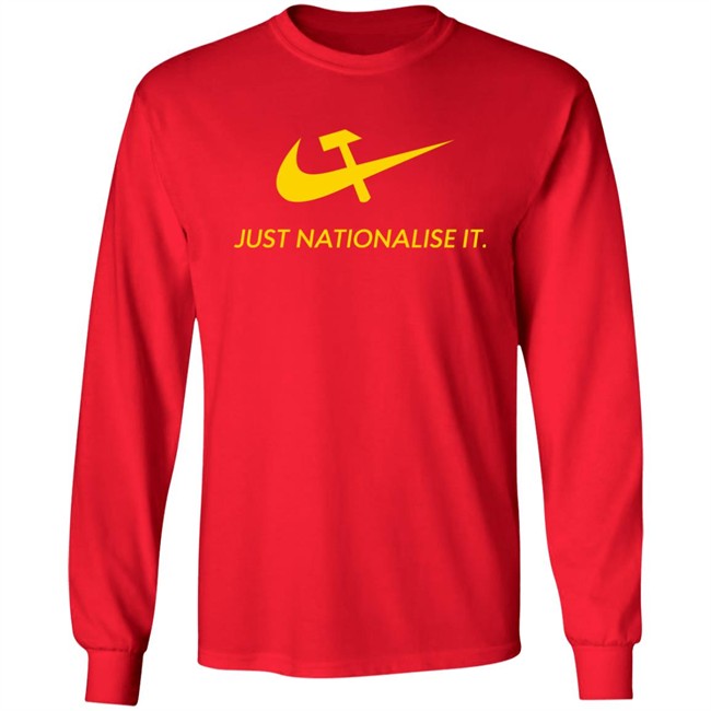 Just Nationalise It Shirt Solidarity Merch Desibuna Just Nationalise It Shirt Solidarity Merch Desibuna
