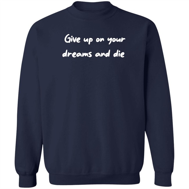 Give Up On Your Dream And Shirt Attackontitan Give Up On Your Dream And Shirt Attackontitan