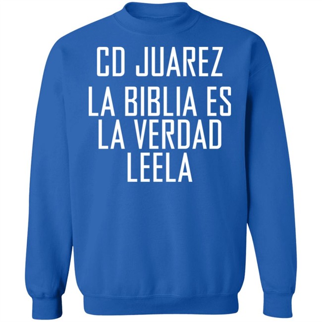 Cd Juarez La Biblia Es La Verdad Leela Shirt Cd Juarez La Biblia Es La Verdad Leela Shirt