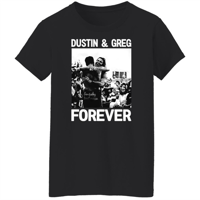 Pro Wrestling Tees Merch Dustin & Greg Forever Shirt Trentylocks Pro Wrestling Tees Merch Dustin & Greg Forever Shirt Trentylocks