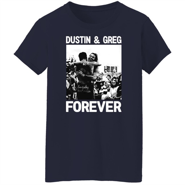 Pro Wrestling Tees Merch Dustin & Greg Forever Shirt Trentylocks Pro Wrestling Tees Merch Dustin & Greg Forever Shirt Trentylocks