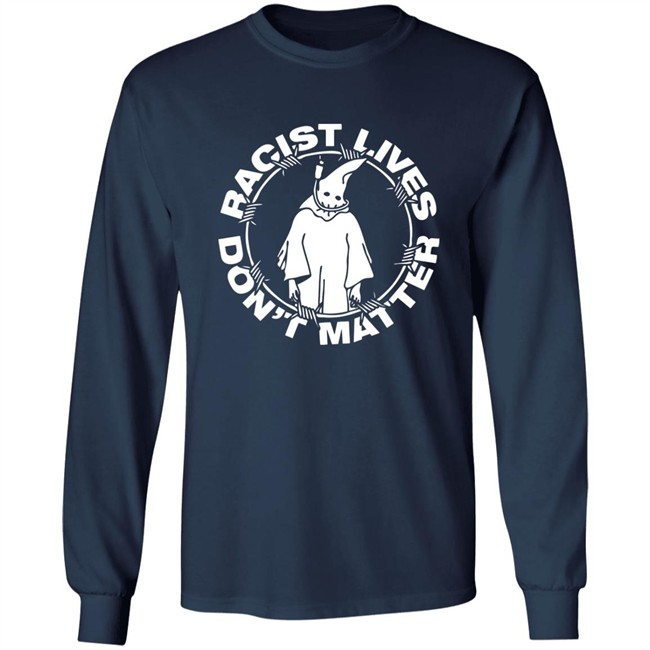Johnnie Hofstetter Staysickthreads Merch Shop Racist Live Don't Matter Shirt Johnnie Hofstetter Staysickthreads Merch Shop Racist Live Don't Matter Shirt