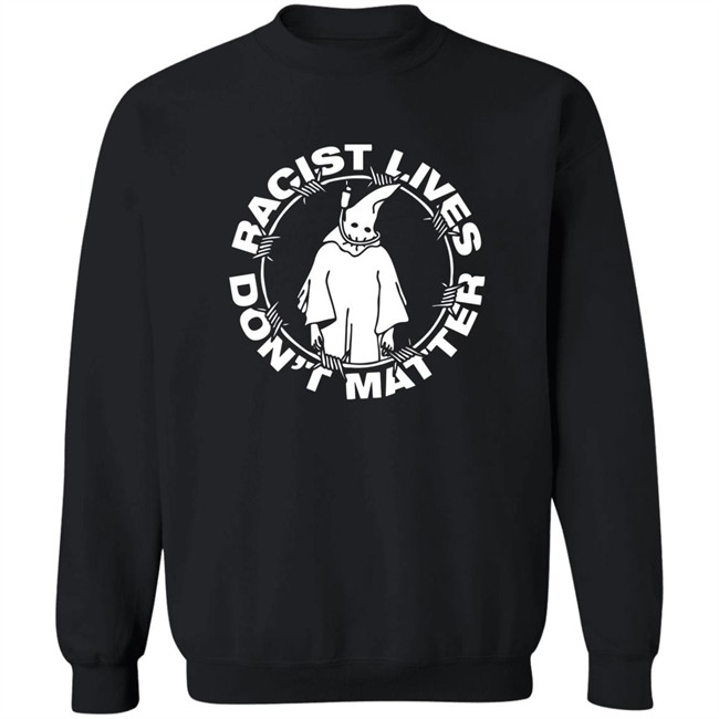 Johnnie Hofstetter Staysickthreads Merch Shop Racist Live Don't Matter Shirt Johnnie Hofstetter Staysickthreads Merch Shop Racist Live Don't Matter Shirt