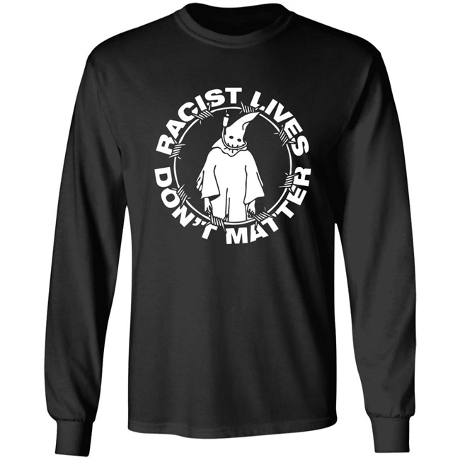 Johnnie Hofstetter Staysickthreads Merch Shop Racist Live Don't Matter Shirt Johnnie Hofstetter Staysickthreads Merch Shop Racist Live Don't Matter Shirt