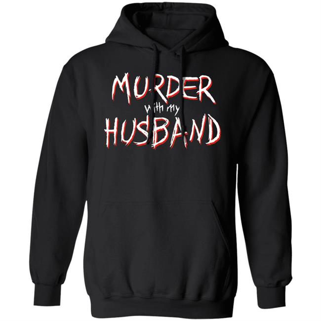 Murder With My Husband Merch Murder With My Husband The Black Long Sleeve Shirt Murder With My Husband Merch Murder With My Husband The Black Long Sleeve Shirt