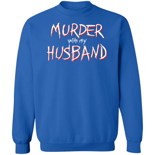 Murder With My Husband Merch Murder With My Husband The Black Long Sleeve Shirt Murder With My Husband Merch Murder With My Husband The Black Long Sleeve Shirt