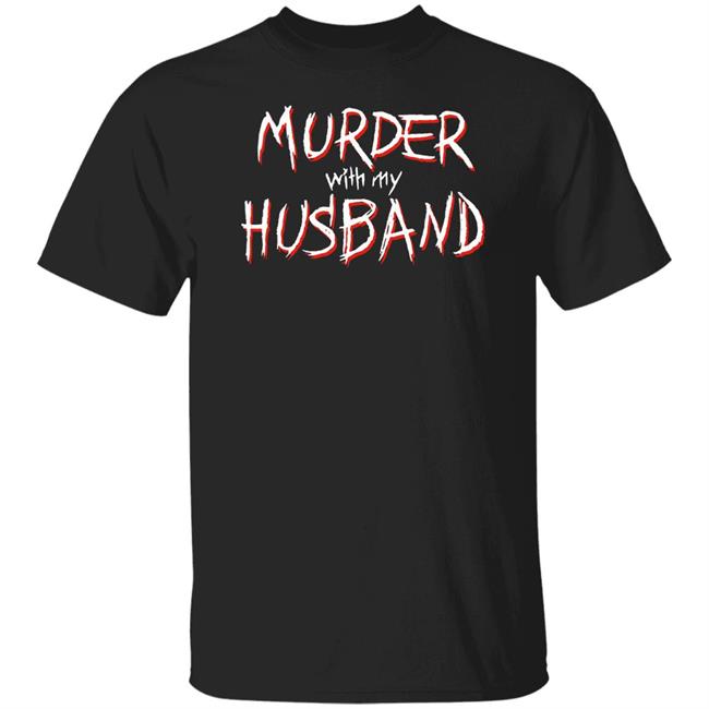 Murder With My Husband Merch Murder With My Husband The Black Long Sleeve Shirt Murder With My Husband Merch Murder With My Husband The Black Long Sleeve Shirt