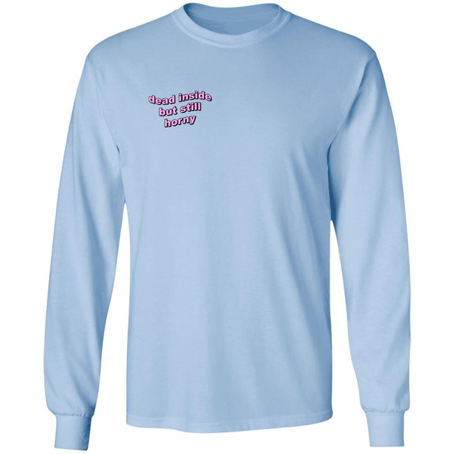 Dead Inside But Still Horny Shirt justin Moore UstinPlus Dead Inside But Still Horny Shirt justin Moore UstinPlus