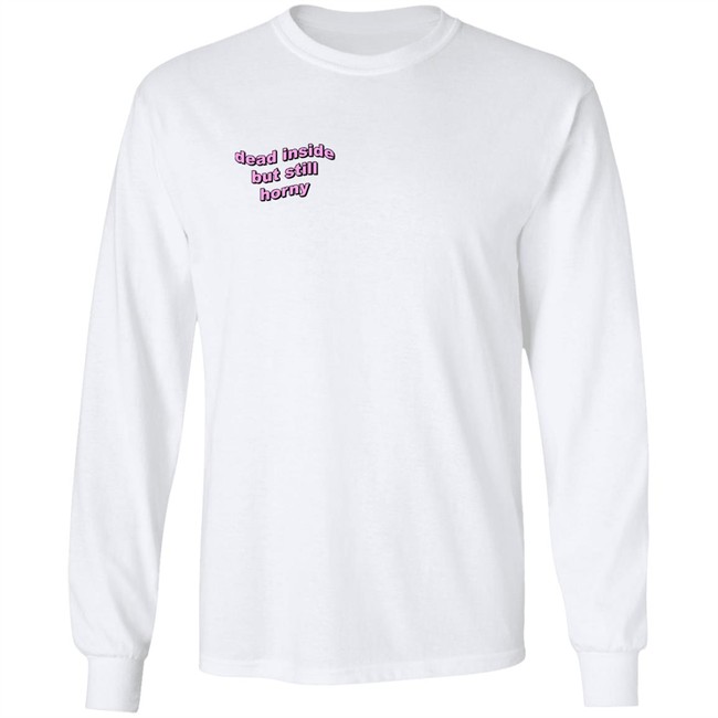Dead Inside But Still Horny Shirt justin Moore UstinPlus Dead Inside But Still Horny Shirt justin Moore UstinPlus