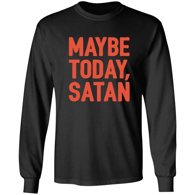 Sir Katelyn Maybe Today Satan Shirt Sir Katelyn Maybe Today Satan Shirt