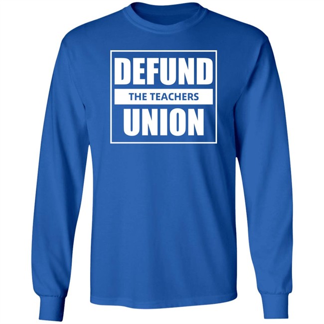 Defund The Teachers Union Long Sleeve Shirt Dougco School Kyle Clark Defund The Teachers Union Long Sleeve Shirt Dougco School Kyle Clark
