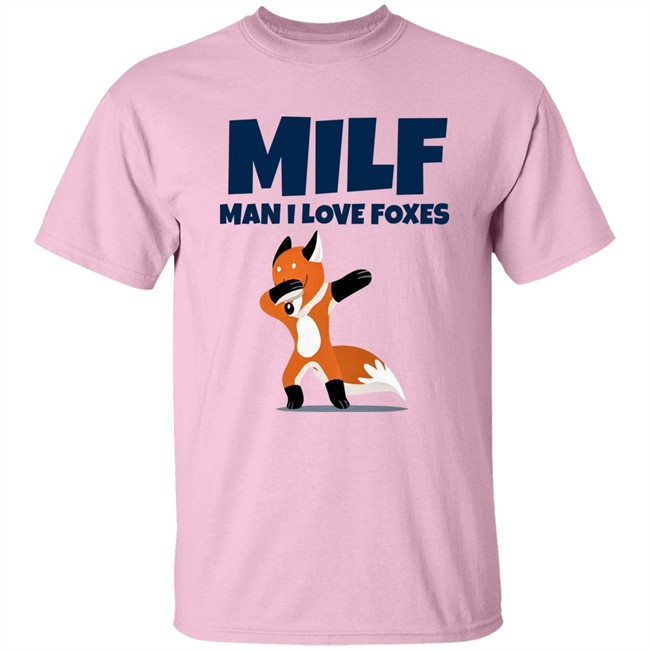 Milf Man I Love Foxes Shirt Fractalthefox Milf Man I Love Foxes Shirt Fractalthefox