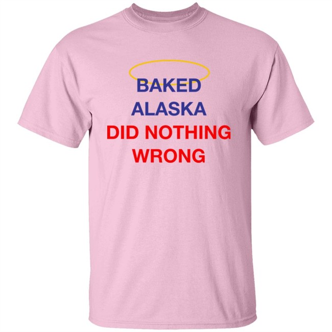 Yoba Merch Baked Alaska Did Nothing Wrong Shirt Yoba Merch Baked Alaska Did Nothing Wrong Shirt