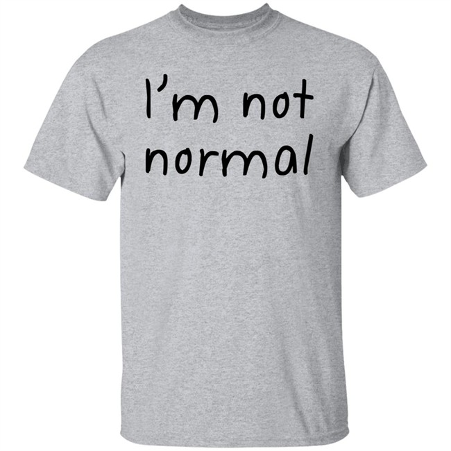 I'm Not Normal Shirt Michael I'm Not Normal Shirt Michael