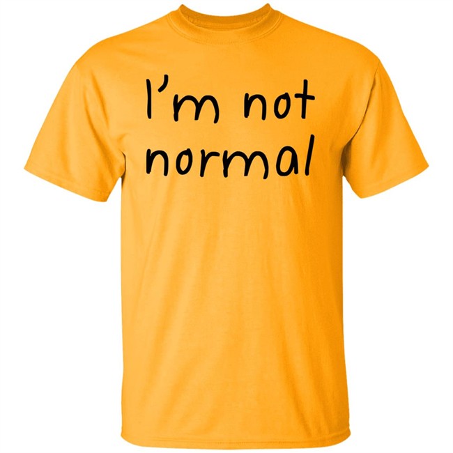 I'm Not Normal Shirt Michael I'm Not Normal Shirt Michael
