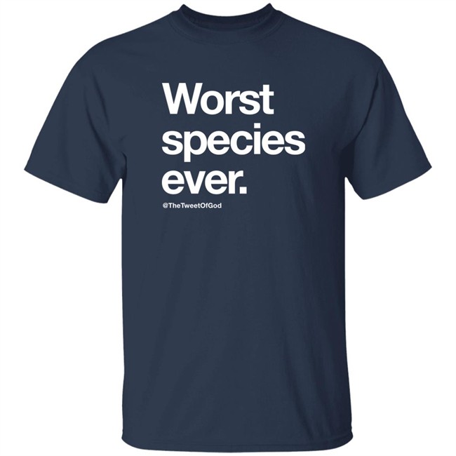 The Tweet Of God Cap That Shop Worst Species Ever Shirt The Tweet Of God Cap That Shop Worst Species Ever Shirt