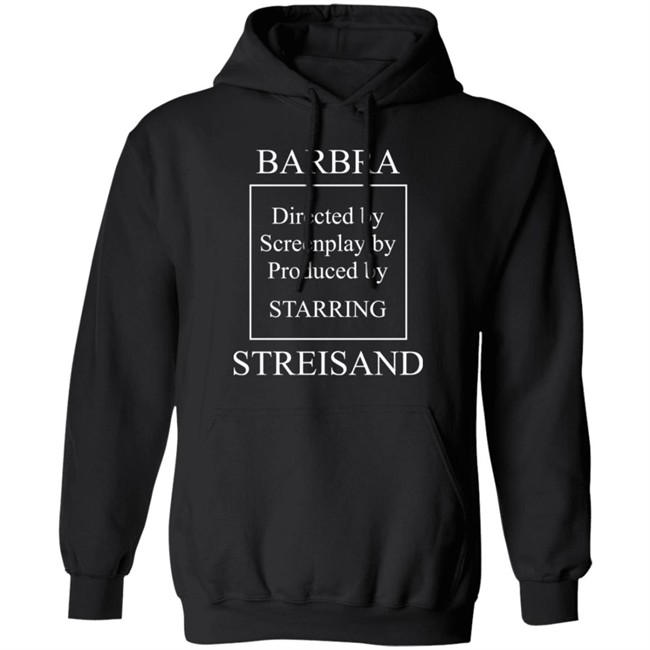 Super Yaki Shop Barbra Directed By Screenplay By Produced By Starring Streisand Sweatshirt Super Yaki Shop Barbra Directed By Screenplay By Produced By Starring Streisand Sweatshirt