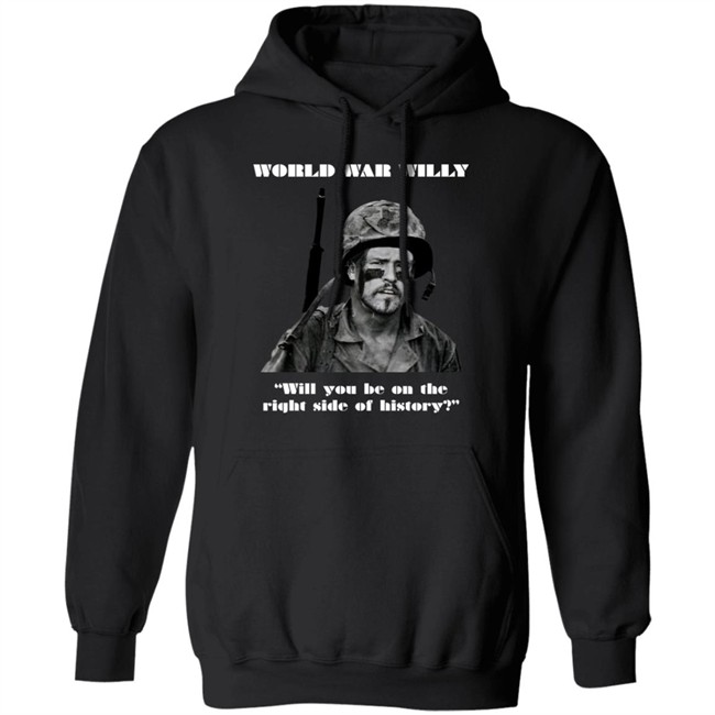 Will Compton World War Willy Will You Be On The Right Side Of History Shirt Jackmc Pherson Will Compton World War Willy Will You Be On The Right Side Of History Shirt Jackmc Pherson