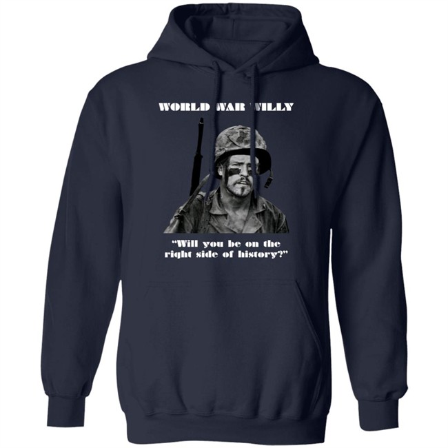 Will Compton World War Willy Will You Be On The Right Side Of History Shirt Jackmc Pherson Will Compton World War Willy Will You Be On The Right Side Of History Shirt Jackmc Pherson