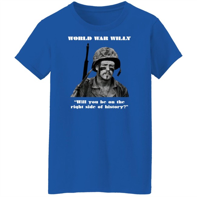 Will Compton World War Willy Will You Be On The Right Side Of History Shirt Jackmc Pherson Will Compton World War Willy Will You Be On The Right Side Of History Shirt Jackmc Pherson