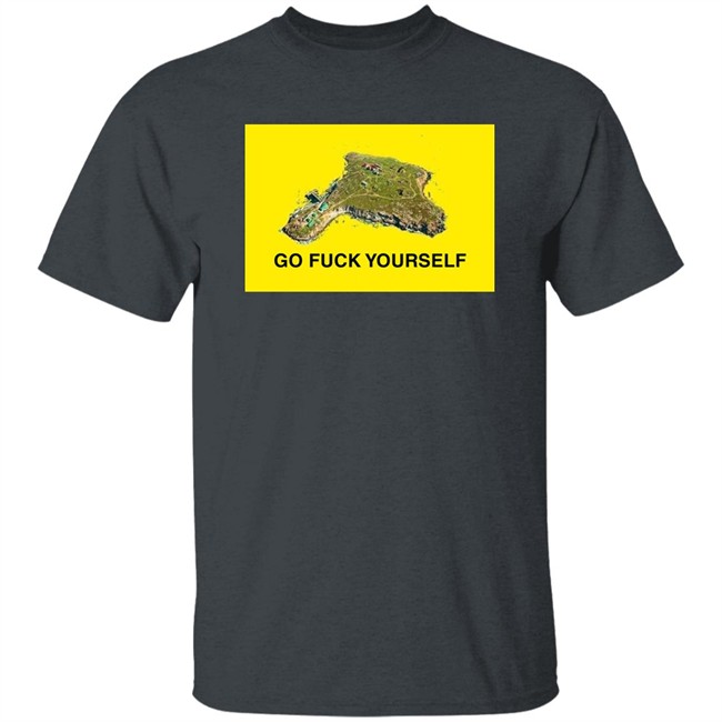 Go Fuck Yourself Shirt Snake Island Black Sea Russian Warship Mena_Conflict Go Fuck Yourself Shirt Snake Island Black Sea Russian Warship Mena_Conflict