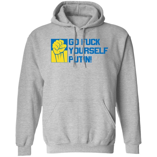 Go Fuck Yourself Putin Shirt Ukraine Russia War Go Fuck Yourself Putin Shirt Ukraine Russia War