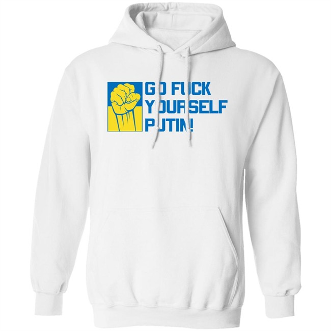 Go Fuck Yourself Putin Shirt Ukraine Russia War Go Fuck Yourself Putin Shirt Ukraine Russia War