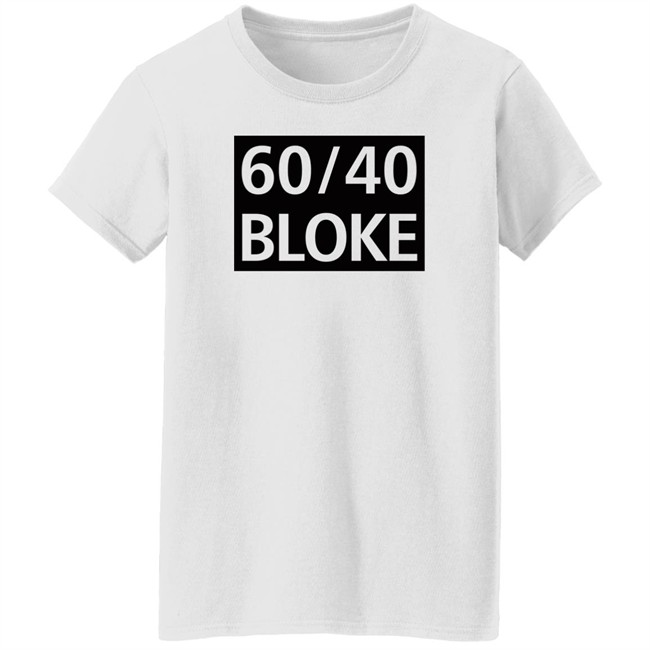 60/40 Bloke T Shirt Amanda Jette Knox 60/40 Bloke T Shirt Amanda Jette Knox