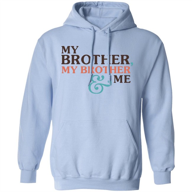 Mbmbam Merch My Brother My Brother And Me Mbmbam Shirt Mbmbam Merch My Brother My Brother And Me Mbmbam Shirt