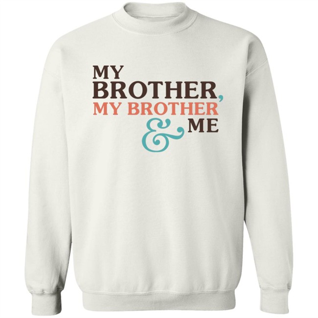 Mbmbam Merch My Brother My Brother And Me Mbmbam Shirt Mbmbam Merch My Brother My Brother And Me Mbmbam Shirt