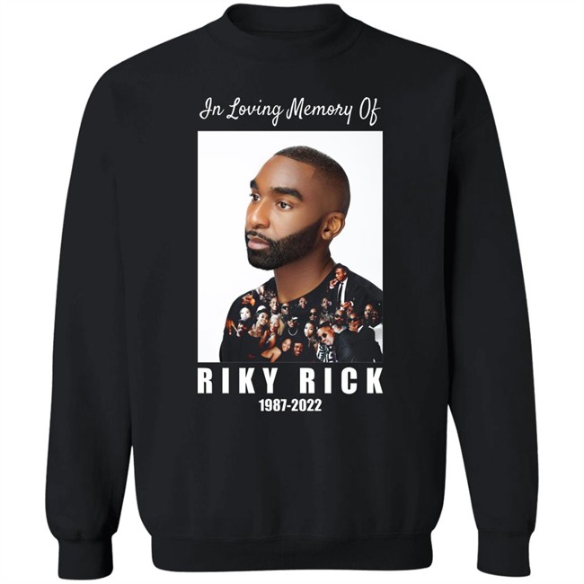 In Loving Memory Of Riky Rick 1987-2022 Shirt Rikyrickworld In Loving Memory Of Riky Rick 1987-2022 Shirt Rikyrickworld